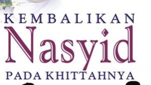 Tentang Khittah NASYID
