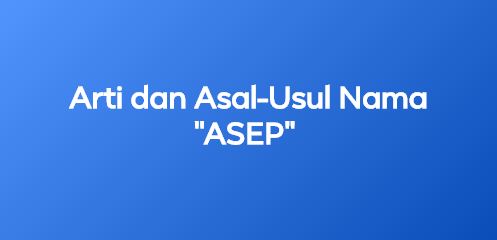 arti nama asep