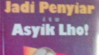 Jadi Penyiar Itu Asyik Lho! Tips Praktis Menjadi Penyiar Radio