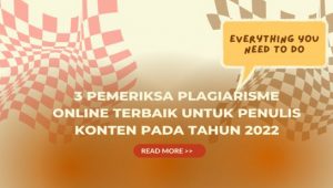3 Pemeriksa Plagiarisme Online Terbaik untuk Penulis Konten